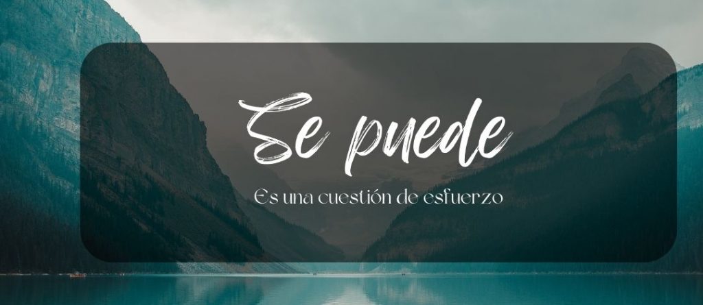 Se puede, es una cuestión de esfuerzo. Una gran clave es querer querer